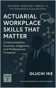 Actuarial Workplace Skills That Matter