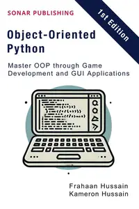 Object-Oriented Python: Master OOP through Game Development and GUI Applications