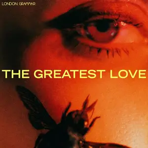 London Grammar - The Greatest Love (2024) [Official Digital Download]