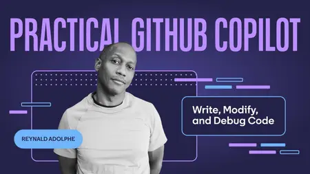 Practical GitHub Copilot: Write, Modify, and Debug Code
