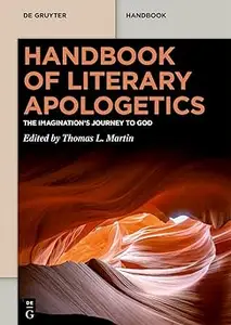 Handbook of Literary Apologetics: The Imagination’s Journey to God