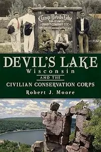 Devil's Lake, Wisconsin and the Civilian Conservation Corps