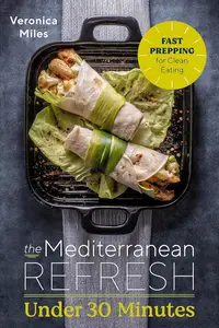 The Mediterranean Refresh Under 30 Minutes: Fast Prepping for Clean Eating