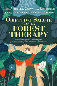 Obiettivo salute con la forest therapy - AA.VV.