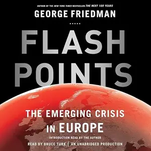 Flashpoints: The Emerging Crisis in Europe [Audiobook]