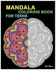 Mandala Coloring Book For Teens: Reduce Stress and Bring Balance with +100 Mandala Coloring Pages