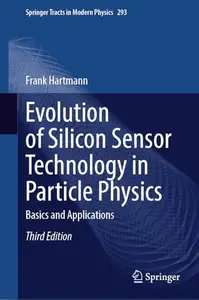 Evolution of Silicon Sensor Technology in Particle Physics: Basics and Applications, Third Edition