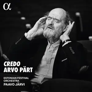 Estonian Festival Orchestra & Paavo Järvi - Arvo Pärt: Credo (2025)
