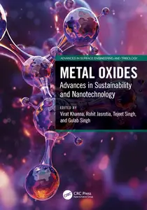 Metal Oxides: Advances in Sustainability and Nanotechnology (Advances in Surface Engineering and Tribology)