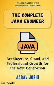 The Complete Java Engineer: Architecture, Cloud, and Professional Growth for the Next Generation