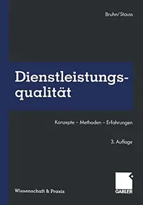 Dienstleistungsqualität: Konzepte — Methoden — Erfahrungen