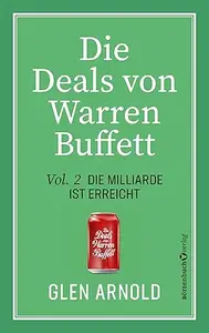 Die Deals von Warren Buffett - Vol. 2: Die Milliarde ist erreicht