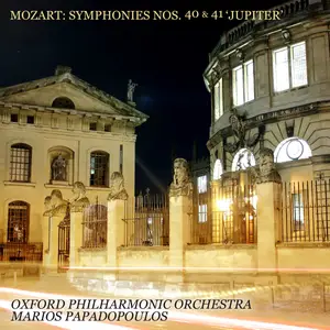 Oxford Philharmonic Orchestra & Marios Papadopoulous - Mozart: Symphonies Nos. 40 & 41 'Jupiter' (2024)