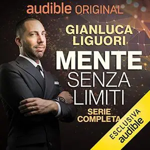 «Mente senza limiti. Serie completa» by Gianluca Liguori; Marzia Coronati; Alice Gussoni; Sara Sartori