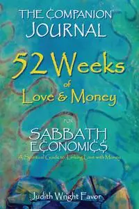 «The Companion Journal 52 Weeks of Love & Money» by Judith Wright Favor