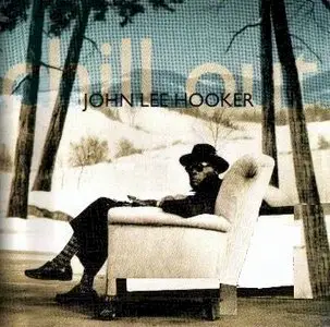 John Lee Hooker - Chill Out [1995] [FLAC]