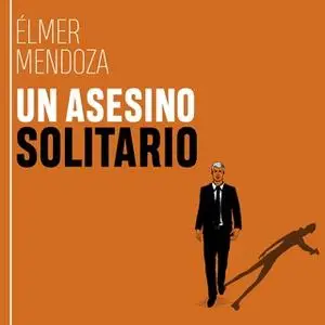 «Un asesino solitario» by Élmer Mendoza