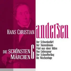 «Die schönsten Märchen von Hans Christian Andersen - Band 6» by Hans Christian Andersen