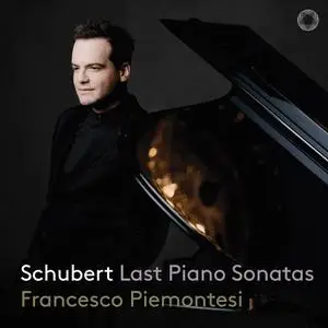 Francesco Piemontesi - Franz Schubert: Last Piano Sonatas (2019)