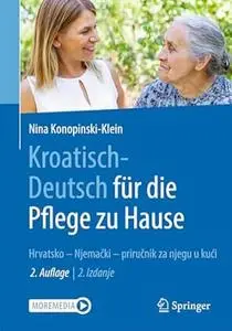 Kroatisch - Deutsch für die Pflege zu Hause, 2.Auflage