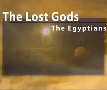 The Lost Gods: The Egyptians / Гибель богов. Египтяне (2005)