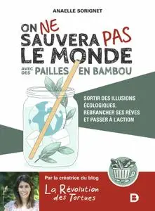 Anaelle Sorignet, "On ne sauvera pas le monde avec des pailles en bambou"