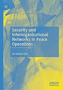 Security and Interorganizational Networks in Peace Operations