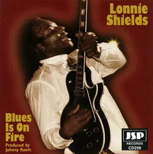Lonnie Shields - Blues Is On Fire (1997)
