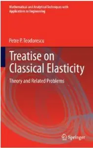 Treatise on Classical Elasticity: Theory and Related Problems [Repost]