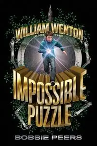 «William Wenton and the Impossible Puzzle» by Bobbie Peers