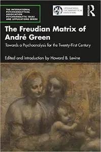 The Freudian Matrix of André Green