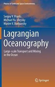 Lagrangian Oceanography: Large-scale Transport and Mixing in the Ocean (Physics of Earth and Space Environments)