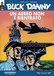 Il Grande Fumetto D'Aviazione - Volume 1 - Buck Danny 1 - Un Aereo Non E' Rientrato