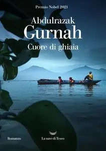 Abdulrazak Gurnah - Cuore di ghiaia