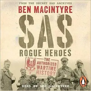 SAS: Rogue Heroes: The Authorised Wartime History [Audiobook]