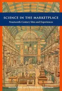 Science in the Marketplace: Nineteenth-Century Sites and Experiences