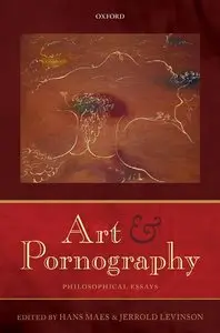 Art and Pornography: Philosophical Essays (Repost)