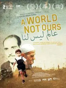 Nakba Filmworks - A World not Ours (2012)