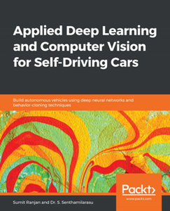 Applied Deep Learning and Computer Vision for Self-Driving Cars [Repost]