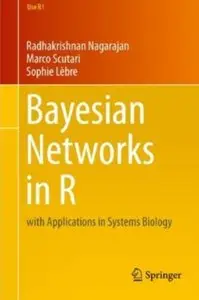 Bayesian Networks in R: with Applications in Systems Biology [Repost]