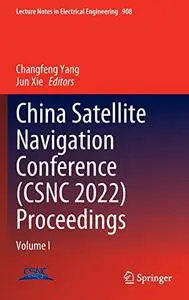 China Satellite Navigation Conference (CSNC 2022) Proceedings: Volume I