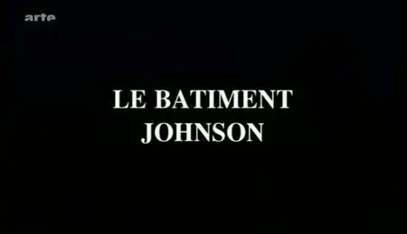 (Arte) Architectures : Le bâtiment Johnson (2011)
