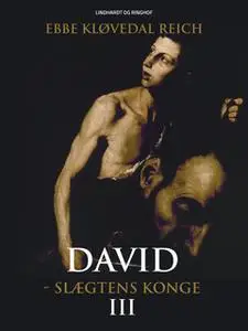 «David - slægtens konge (David nr. 3)» by Ebbe Kløvedal