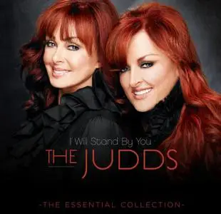 The Judds - I Will Stand By You: The Essential Collection (2011)