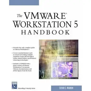 Steven S. Warren, "The VMWare Workstation 5 Handbook" 