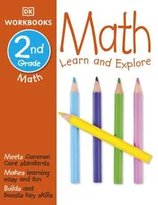 DK Workbooks: Math, 2nd Grade: Learn and Explore (DK Workbooks)