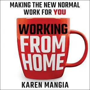 Working from Home: Making the New Normal Work for You [Audiobook]