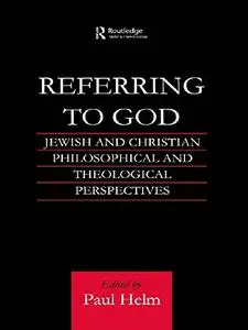 Referring to God: Jewish and Christian Perspectives
