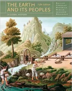 The Earth and Its Peoples. A Global History (5th edition) (Repost)