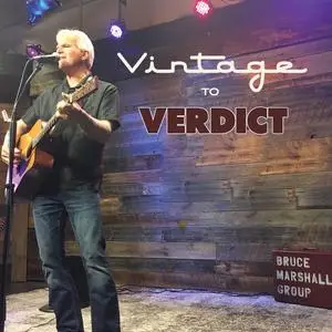 Bruce Marshall Group - Vintage To Verdict (2023) [Official Digital Download]